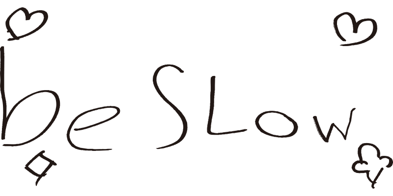 be SLOW